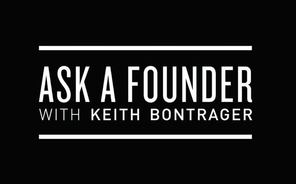 Ask A Founder: Keith Bontrager